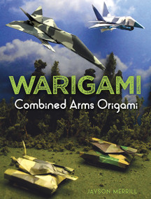 Warigami (Combined Arms Origami) by Jayson Merrill, 9780486795973