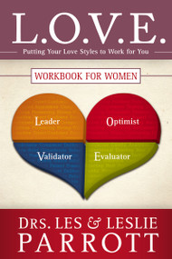 L.O.V.E. Workbook for Women (Putting Your Love Styles to Work for You) by Les and Leslie Parrott, 9780310327066