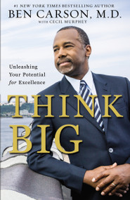 Think Big (Unleashing Your Potential for Excellence) - 9780310343363 by Ben Carson, M.D., Cecil Murphey, 9780310343363