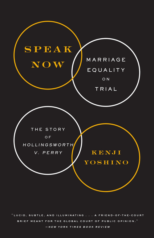 Speak Now (Marriage Equality on Trial) - 9780385348829 by Kenji Yoshino, 9780385348829