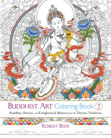 Buddhist Art Coloring Book 2 (Buddhas, Deities, and Enlightened Masters from the Tibetan Tradition) by Robert Beer, 9781611803525