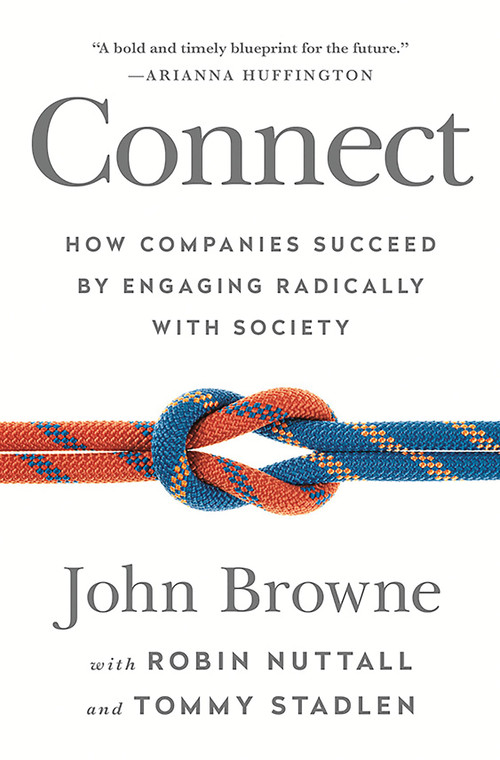 Connect (How Companies Succeed by Engaging Radically with Society) by John Browne, Robin Nuttall, Tommy Stadlen, 9781610396974