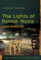 The Lights of Pointe-Noire (A Memoir) by Alain Mabanckou, Helen Stevenson, 9781620971901