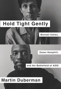 Hold Tight Gently (Michael Callen, Essex Hemphill, and the Battlefield of AIDS) - 9781620971925 by Martin Duberman, 9781620971925