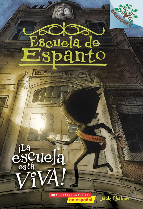 Escuela de Espanto #1: ¡La escuela está viva! (School Is Alive) by Jack Chabert, Sam Ricks, 9781338038422