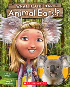 What If You Had Animal Ears? by Sandra Markle, Howard McWilliam, 9780545859264