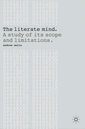 The Literate Mind (A Study of Its Scope and Limitations) - 9781137025500 by Andrew Wells, 9781137025500