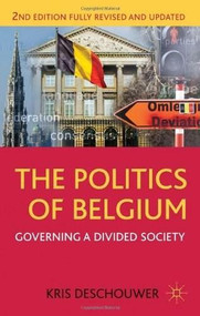The Politics of Belgium (Governing a Divided Society) - 9781137030245 by Kris Deschouwer, 9781137030245