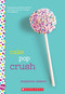 Cake Pop Crush: A Wish Novel by Suzanne Nelson, 9780545857345
