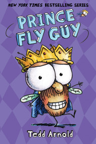 Prince Fly Guy (Fly Guy #15) by Tedd Arnold, Tedd Arnold, 9780545662758