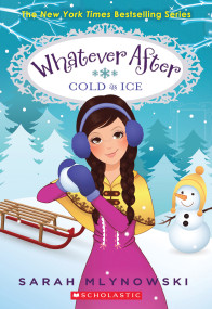 Cold As Ice (Whatever After #6) by Sarah Mlynowski, 9780545627368