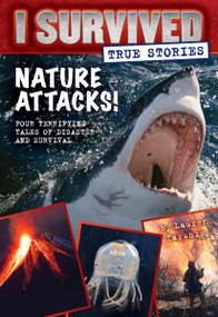 Nature Attacks! (I Survived True Stories #2) by Lauren Tarshis, 9780545852319
