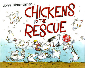 Chickens to the Rescue by John Himmelman, John Himmelman, 9780805079517
