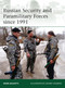 Russian Security and Paramilitary Forces since 1991 by Mark Galeotti, Johnny Shumate, 9781780961057
