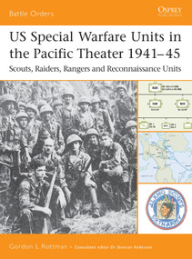 US Special Warfare Units in the Pacific Theater 1941-45 (Scouts, Raiders, Rangers and Reconnaissance Units) by Gordon L. Rottman, 9781841767079