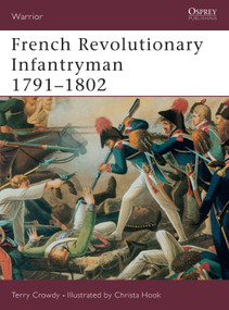 French Revolutionary Infantryman 1791-1802 by Terry Crowdy, Christa Hook, 9781841765525