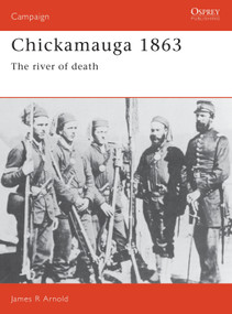 Chickamauga 1863 (The river of death) by James Arnold, 9781855322639