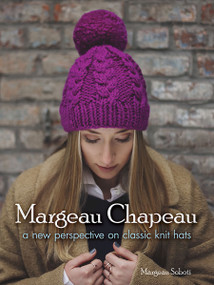 Margeau Chapeau (A New Perspective on Classic Knit Hats) by Margeau Soboti, 9780486803128