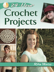 24-Hour Crochet Projects by Rita Weiss, 9780486800325