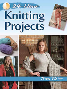 24-Hour Knitting Projects by Rita Weiss, 9780486800332