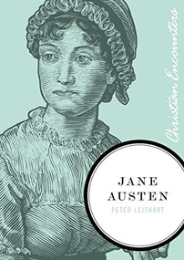 Jane Austen by Peter J. Leithart, 9781595553027