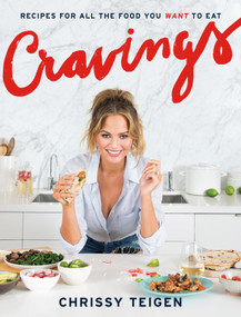 Cravings (Recipes for All the Food You Want to Eat: A Cookbook) by Chrissy Teigen, Adeena Sussman, 9781101903919