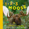 1, 2, 3 Moose (An Animal Counting Book) by Art Wolfe, Andrea Helman, 9781632170323