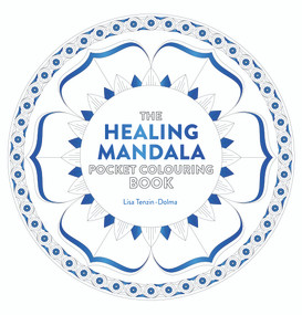 Healing Mandala Pocket Coloring Book (26 Inspiring Designs for Mindful Meditation and Coloring) by Lisa Tenzin-Dolma, 9781780289465