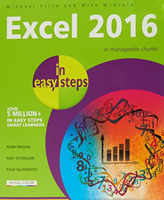 Excel 2016 in easy steps by Michael Price, Mike McGrath, 9781840786514