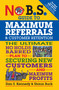 No B.S. Guide to Maximum Referrals and Customer Retention (The Ultimate No Holds Barred Plan to Securing New Customers and Maximum Profits) by Dan S. Kennedy, Shaun Buck, 9781599185842