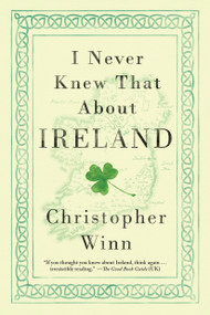 I Never Knew That About Ireland by Christopher Winn, 9781250088574