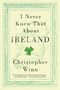I Never Knew That About Ireland by Christopher Winn, 9781250088574