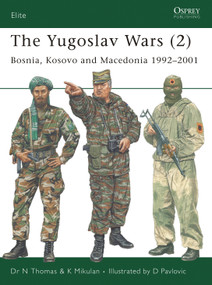 The Yugoslav Wars (2) (Bosnia, Kosovo and Macedonia 1992-2001) by Nigel Thomas, K Mikulan, Darko Pavlovic, 9781841769646
