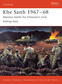 Khe Sanh 1967-68 (Marines battle for Vietnam's vital hilltop base) by Gordon L. Rottman, Howard Gerrard, 9781841768632