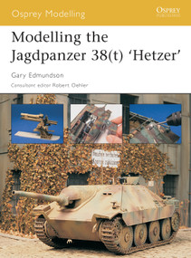 Modelling the Jagdpanzer 38(t) 'Hetzer' by Gary Edmundson, Robert Oehler, 9781841767055