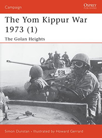 The Yom Kippur War 1973 (1) (The Golan Heights) by Simon Dunstan, Howard Gerrard, 9781841762203