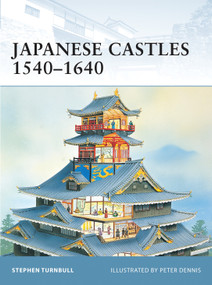 Japanese Castles 1540-1640 by Stephen Turnbull, Peter Dennis, 9781841764290