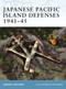 Japanese Pacific Island Defenses 1941-45 by Gordon L. Rottman, Ian Palmer, Tomasz Idzikowski, 9781841764283
