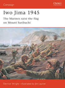 Iwo Jima 1945 (The Marines raise the flag on Mount Suribachi) by Derrick Wright, Jim Laurier, 9781841761787