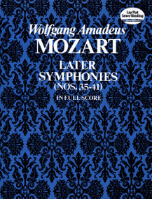 Later Symphonies (Nos. 35-41) in Full Score by Wolfgang Amadeus Mozart, 9780486230528