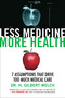Less Medicine, More Health (7 Assumptions That Drive Too Much Medical Care) - 9780807077580 by Dr. H. Gilbert Welch, 9780807077580