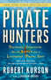 Pirate Hunters (Treasure, Obsession, and the Search for a Legendary Pirate Ship) - 9780812973693 by Robert Kurson, 9780812973693