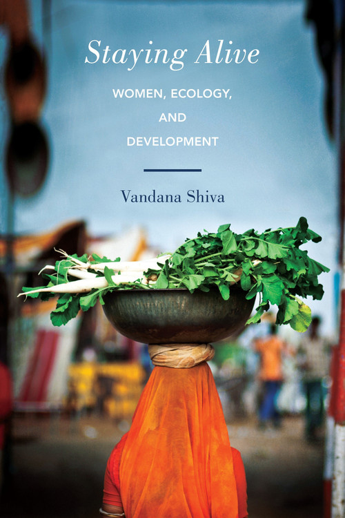 Staying Alive (Women, Ecology, and Development) by Vandana Shiva, 9781623170516