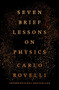Seven Brief Lessons on Physics by Carlo Rovelli, 9780399184413