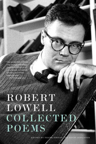 Collected Poems - 9780374530327 by Robert Lowell, Frank Bidart, Frank Bidart, David Gewanter, 9780374530327