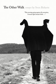 The Other Walk (Essays) by Sven Birkerts, 9781555975937