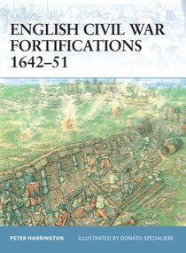 English Civil War Fortifications 1642-51 by Peter Harrington, Donato Spedaliere, 9781841766041