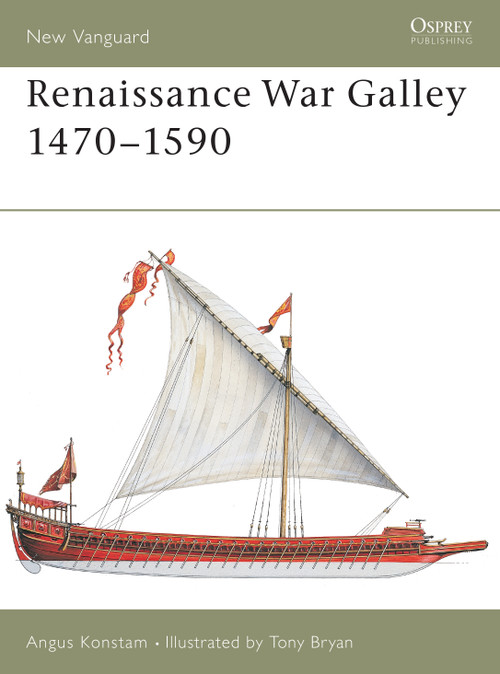 Renaissance War Galley 1470-1590 by Angus Konstam, Tony Bryan, 9781841764436