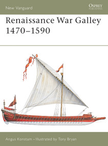 Renaissance War Galley 1470-1590 by Angus Konstam, Tony Bryan, 9781841764436