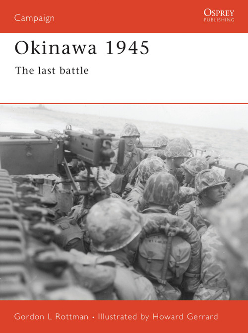 Okinawa 1945 (The last battle) by Gordon L. Rottman, Howard Gerrard, 9781855326071